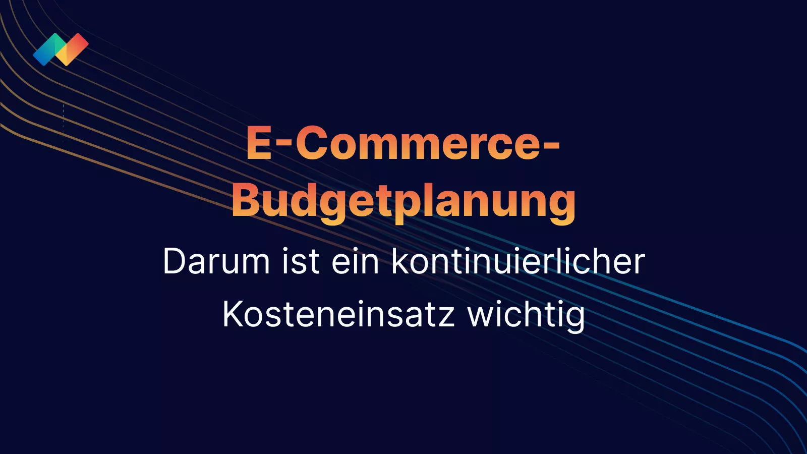 E-Commerce-Budgetplanung: Budgetieren Sie mindestens 15 Prozent des Jahresumsatzes