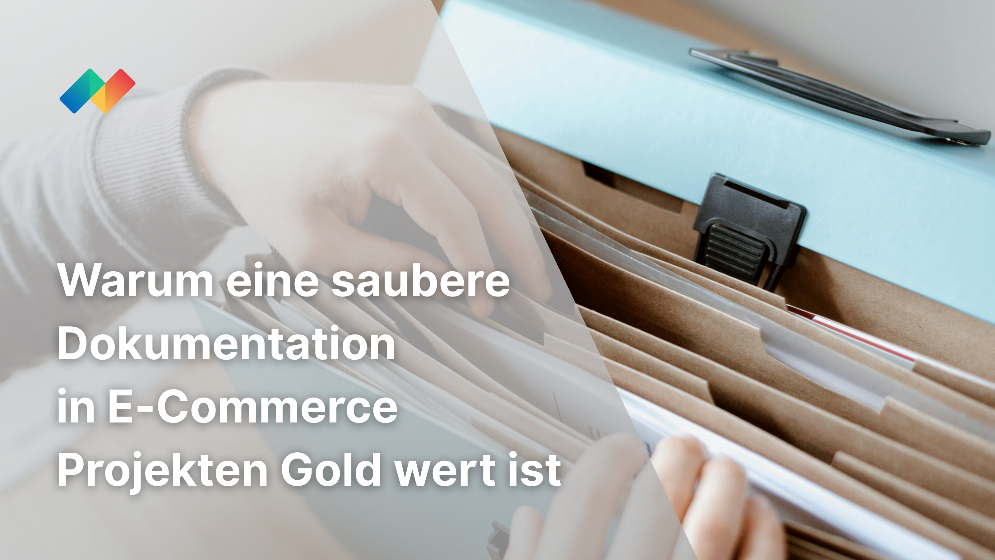 Warum eine saubere Dokumentation in E-Commerce-Projekten Gold wert ist